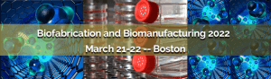 biofabrication and manufacturing 2022 conference